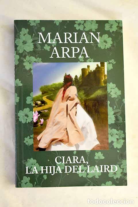 Libros: Ciara, la hija del laird.- Arpa, Marian - Foto 1