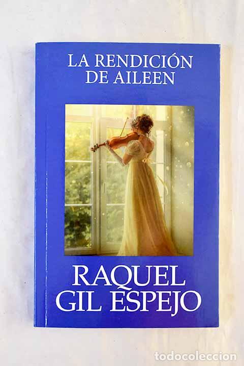 Libros: La rendici&oacute;n de Aileen.- Gil Espejo, Raquel