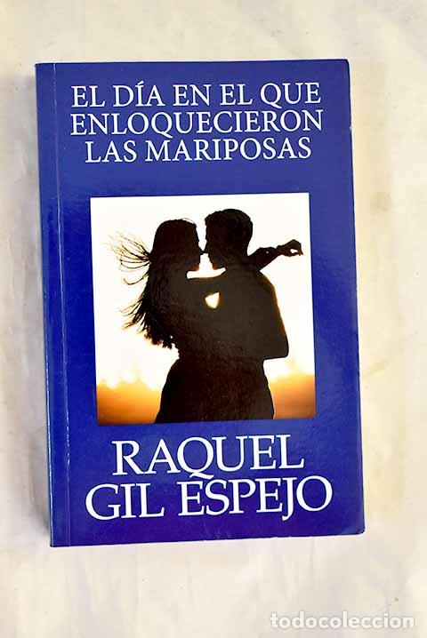 Libros: El d&iacute;a en el que enloquecieron las mariposas.- Gil Espejo, Raquel - Foto 1