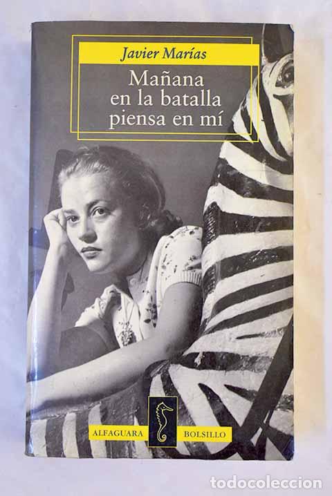 Libros: Ma&ntilde;ana en la batalla piensa en m&iacute;.- Mar&iacute;as, Javier