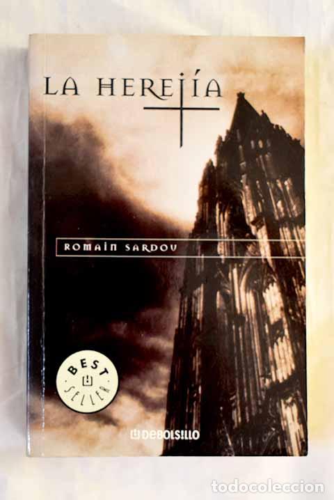 Libros: La herej&iacute;a: Sardou, Romain.- Sardou, Romain