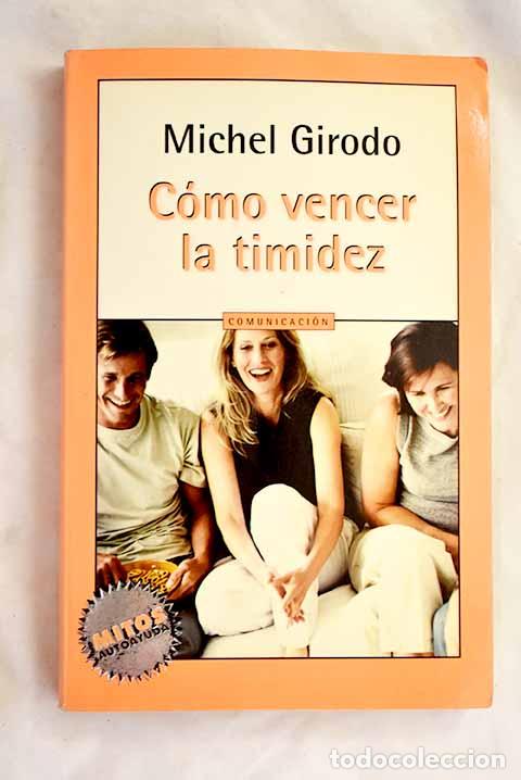Libros: C&oacute;mo vencer la timidez.- Girodo, Michel