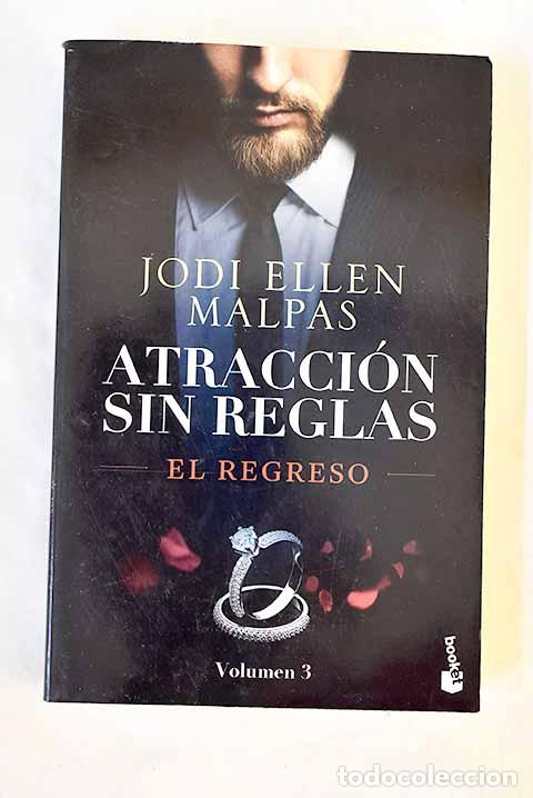Libros: Atracci&oacute;n sin reglas, tomo 3. El regreso.- Malpas, Jodi Ellen