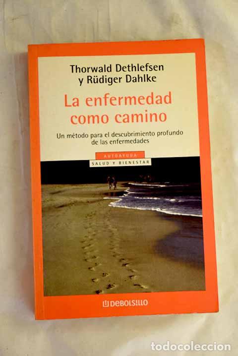 B&uuml;cher: La enfermedad como camino.- Dethlefsen, Thorwald