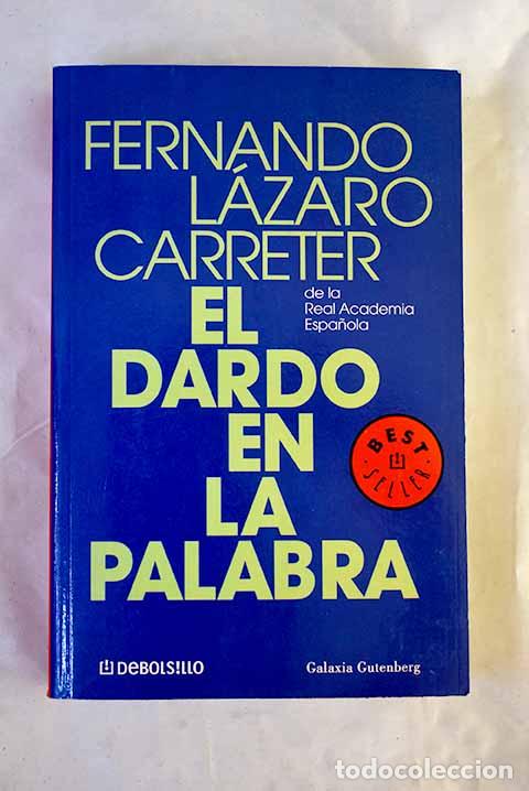 B&uuml;cher: El dardo en la palabra.- L&aacute;zaro Carreter, Fernando