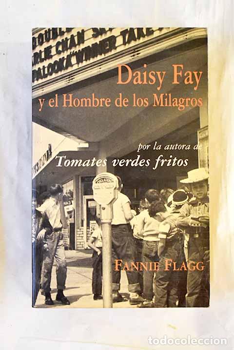 Livres: Daisy Fay y el hombre de los milagros.- Flagg, Fannie