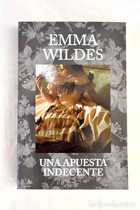 Libros: Una apuesta indecente.- Wildes, Emma
