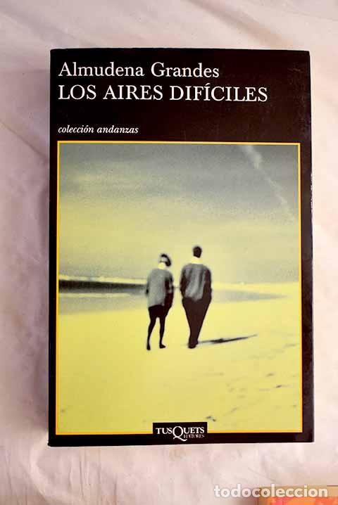 Libros: Los aires dif&iacute;ciles: Grandes, Almudena.- Grandes, Almudena