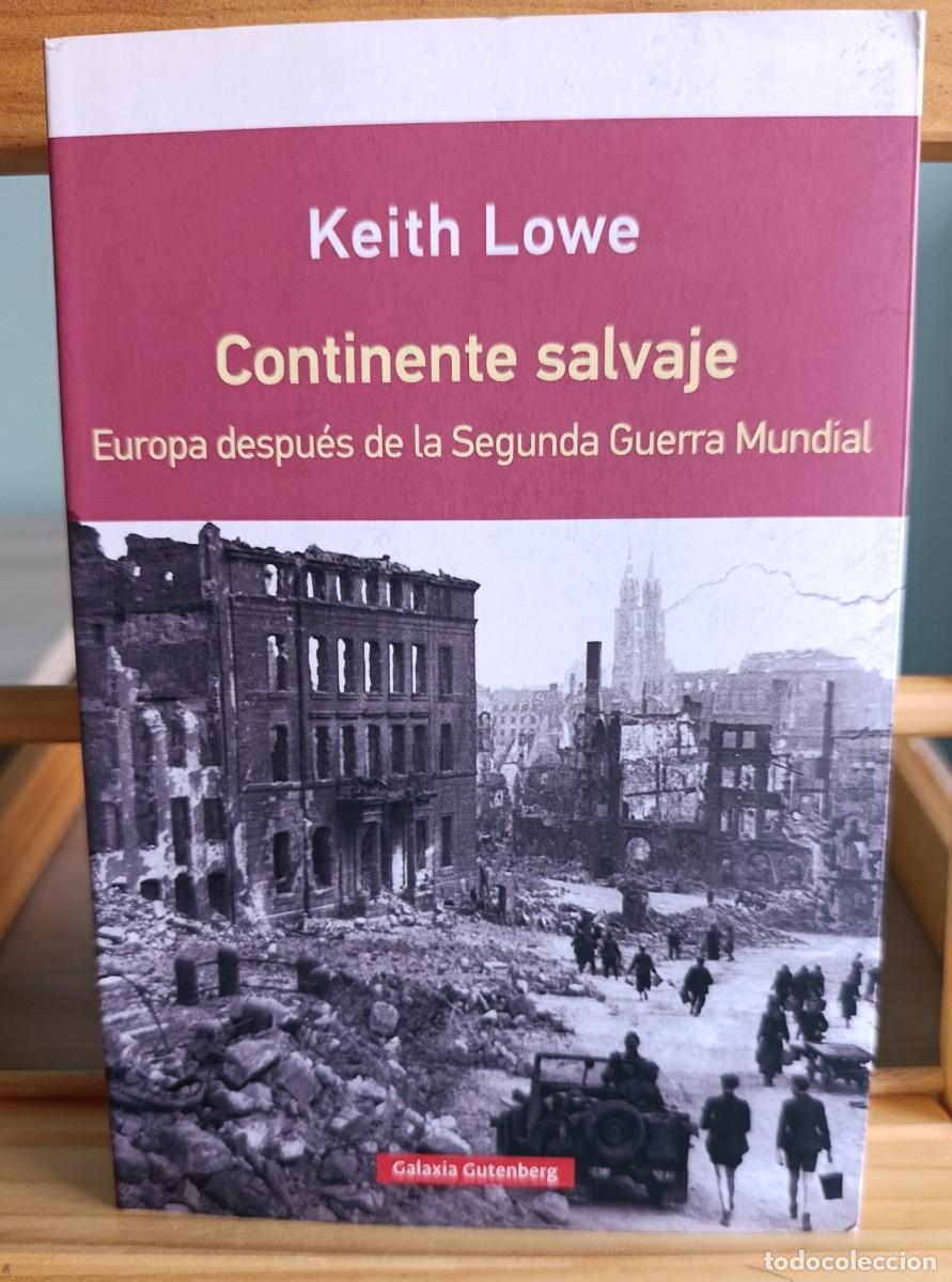 Libros: Keith Lowe: Continente salvaje. Europa despu&eacute;s de la Segunda Guerra Mundial