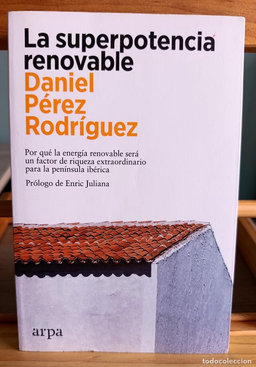 Libros: SUPERPOTENCIA RENOVABLE, LA - P&Eacute;REZ RODR&Iacute;GUEZ, DANIEL, - Foto 1