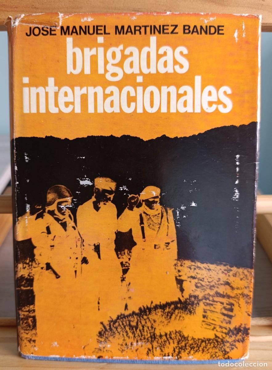 Libros: Brigadas Internacionales - Jos&eacute; Manuel Mart&iacute;nez Bande - Editorial San Mart&iacute;n