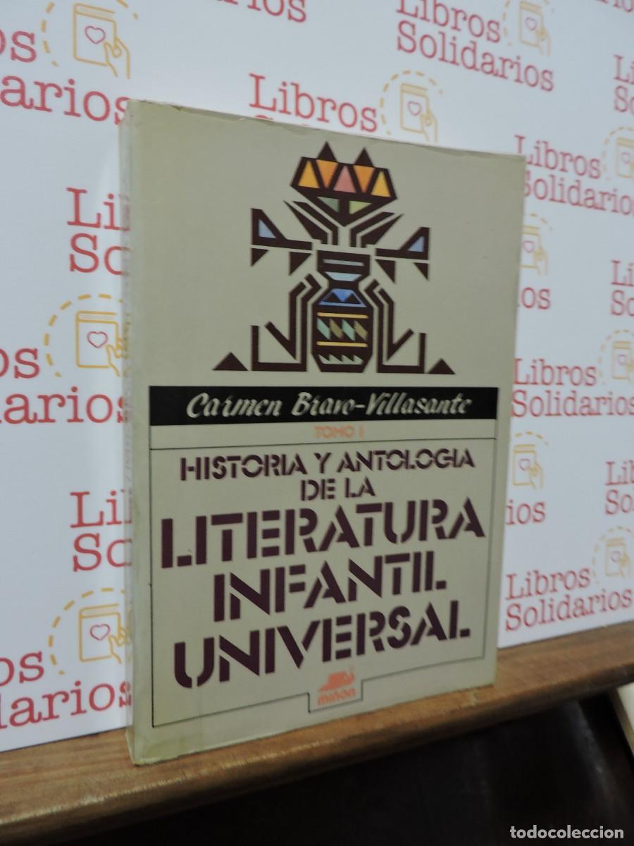 Livros em segunda m&atilde;o: Historia y antolog&iacute;a de la literatura infantil universal. Tomo I. BRAVO-VILLASANTE, Carmen. 1988