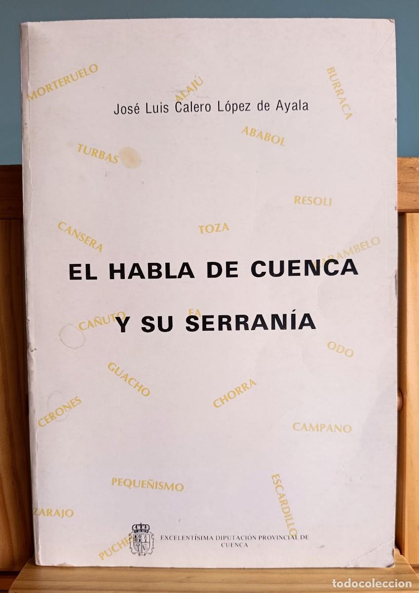 Livros em segunda m&atilde;o: El habla de Cuenca y su Serran&iacute;a Jos&eacute; Luis Calero L&oacute;pez de Ayala