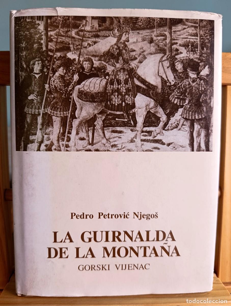 Libros: La guirnalda de la monta&ntilde;a : Gorski vijenac. Pr&oacute;logo y asesor&iacute;a t&eacute;cnica Andr&eacute;s Sabella Petrovic Njeg