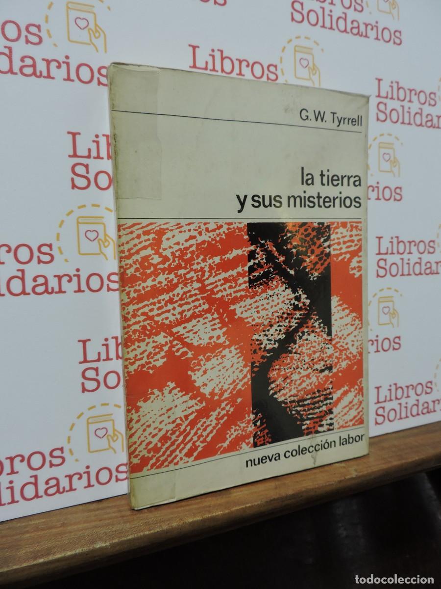 Libros: La tierra y sus misterios. TYRRELL, G. W. Ed. Labor. Barcelona, 1969