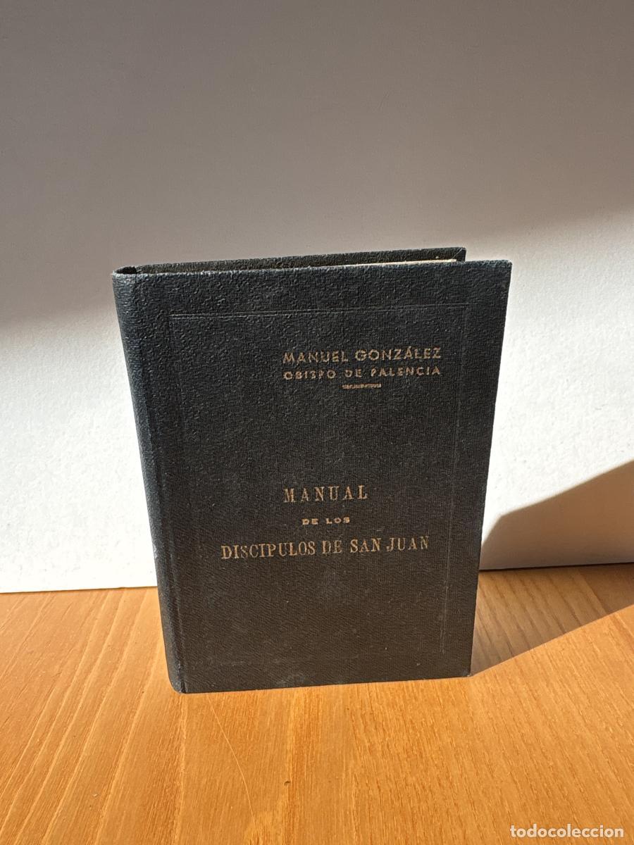 Livres: MANUAL DE LOS DISCIPULOS DE SAN JUAN DE LOS SAGRARIOS-CALVARIOS - MANUEL GONZALEZ, OBISPO DE PALENCI