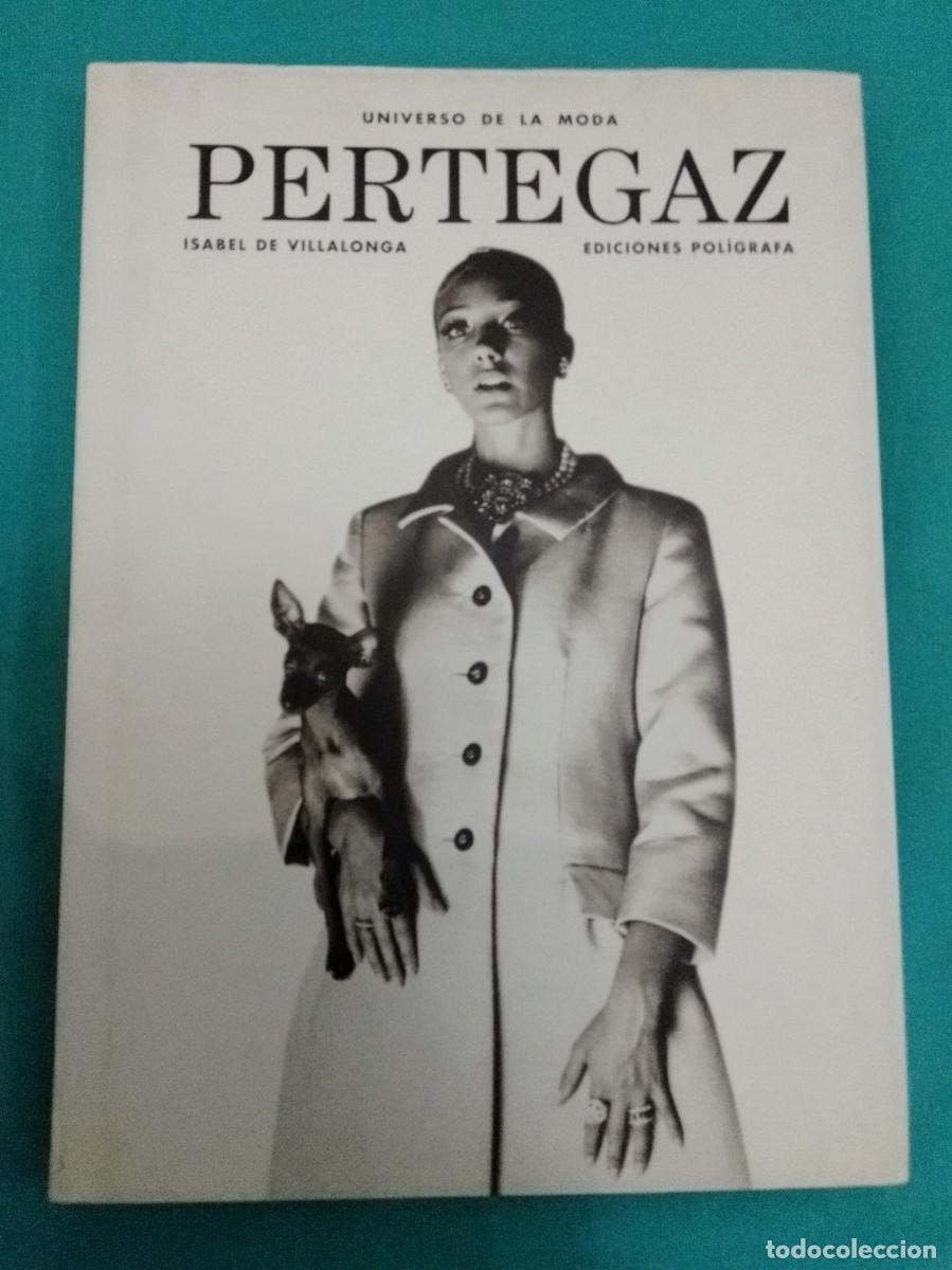 Libros: Universo de la moda. Pertegaz. Isabel de Villalonga, ediciones Pol&iacute;grafa.