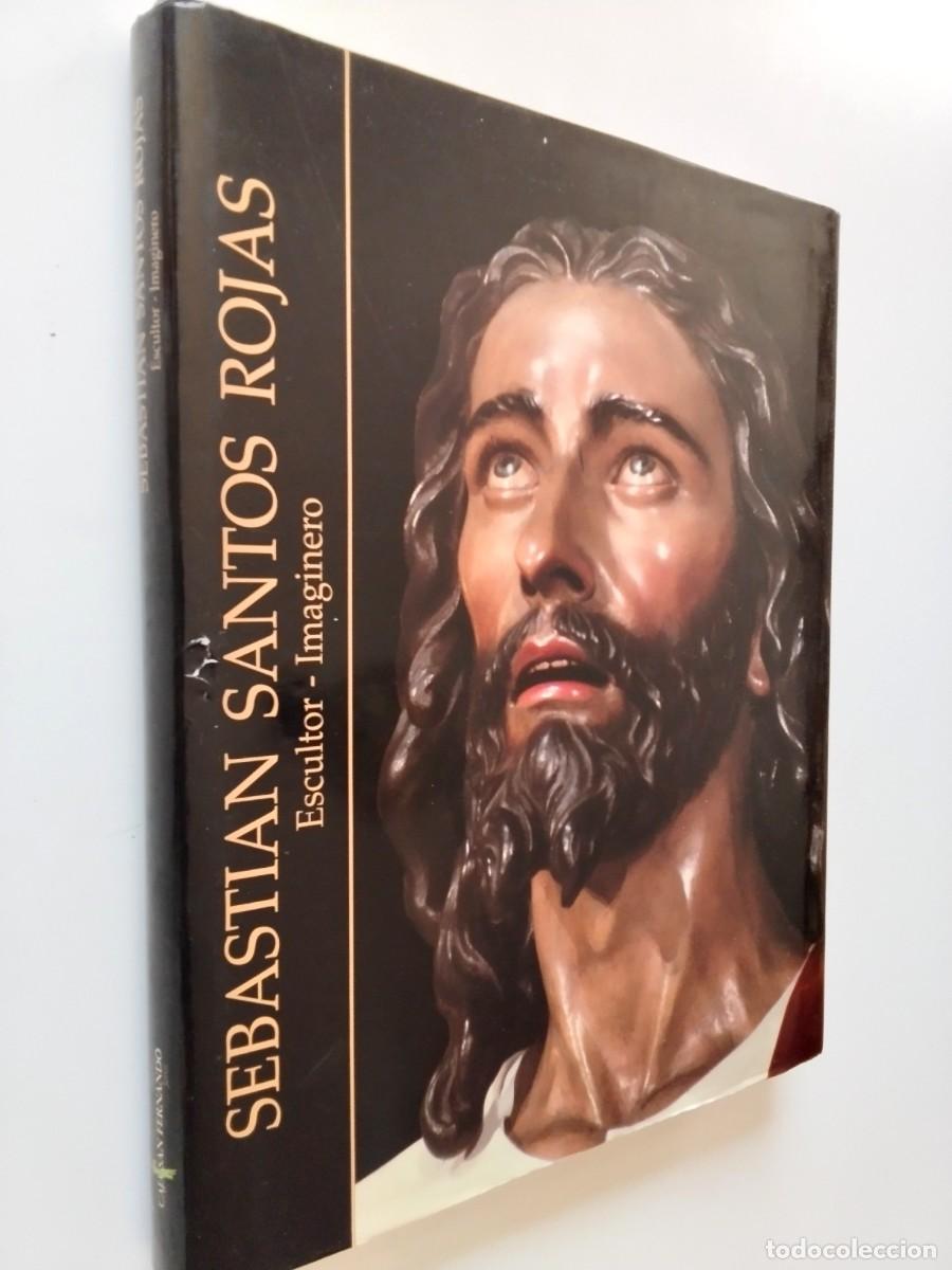 Libri di seconda mano: Sebasti&aacute;n Santos Calero - Sebasti&aacute;n Santos Rojas. Escultor - Imaginero