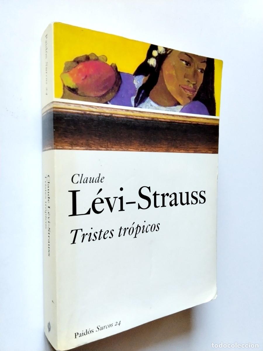 Libros: Claude L&eacute;vi-Strauss - Tristes tr&oacute;picos - Foto 1