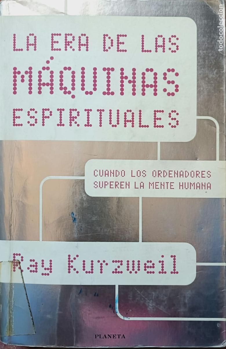 Libros: La era de las maquinas espirituales. Ray Kurzweil. Planeta.