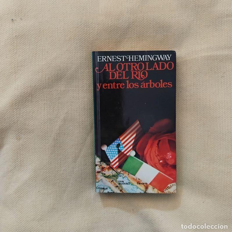 B&uuml;cher: Al otro lado del r&iacute;o y entre los &aacute;rboles - Ernest Hemingway
