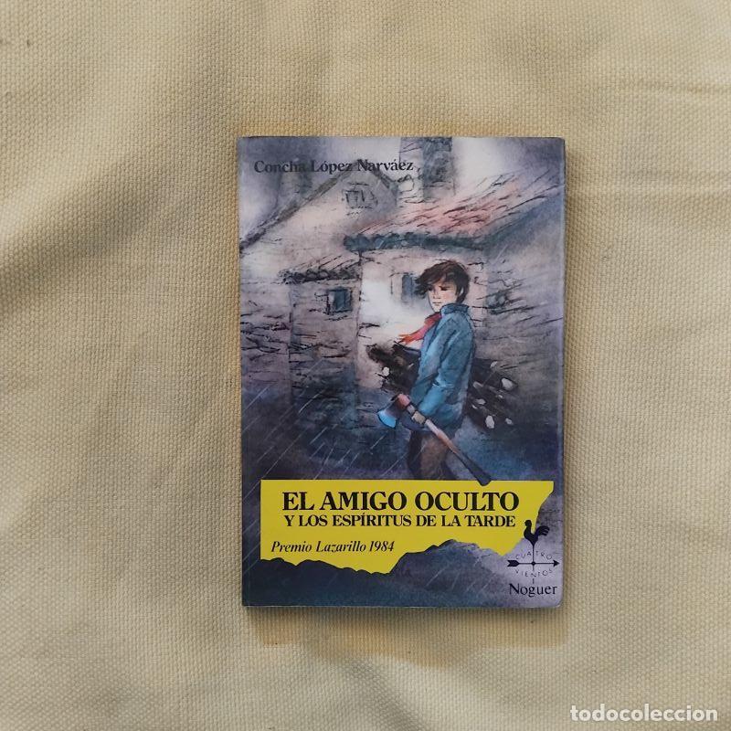 Libros: El amigo oculto y los esp&iacute;ritus de la tarde. Firmado y dedicado por la autora - Concha L&oacute;pez Narv&aacute;ez
