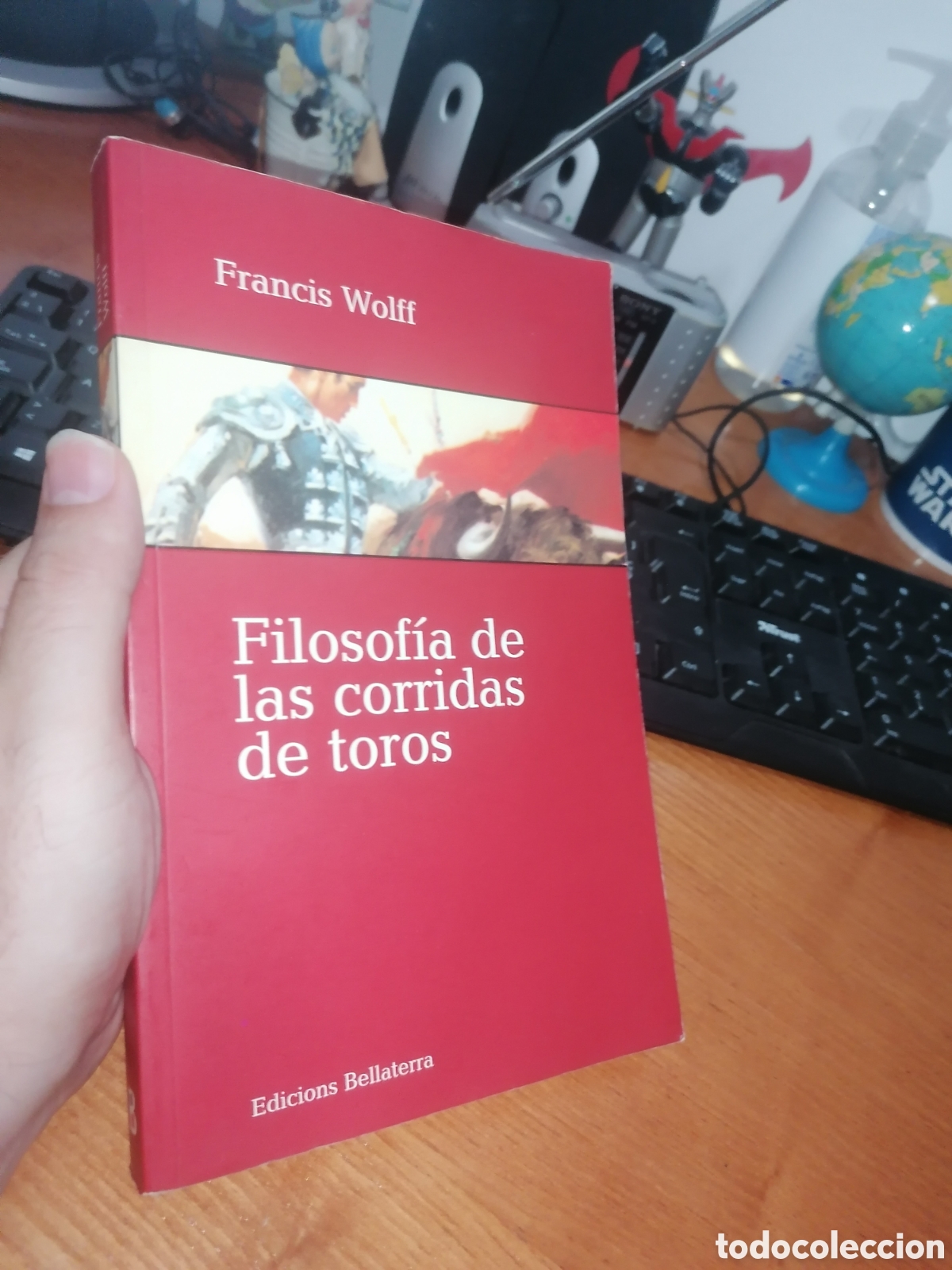 Libros: Libro: FILOSOF&Iacute;A DE LAS CORRIDAS DE TOROS Francis Wolff