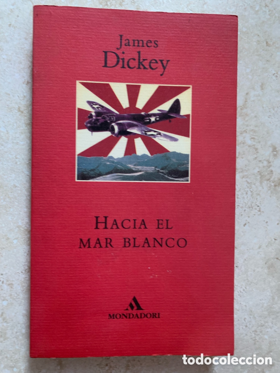 Libros: HACIA EL MAR BLANCO - Dickey. James