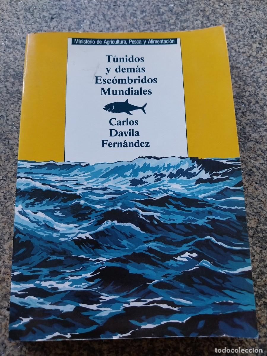 Libros: TUNIDOS Y DEMAS ESCOMBRIDOS MUNDIALES -- CARLOS DAVILA -- 1985 --