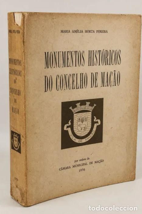 Livres: Ma&ccedil;&atilde;o, Monumentos Hist&oacute;ricos do Concelho. 1970. Maria Am&eacute;lia Horta Pereira. Santarem. Ribatejo