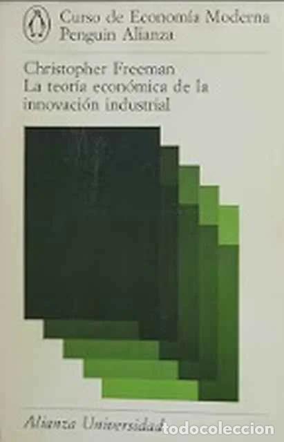 Libros: La teor&iacute;a econ&oacute;mica de la innovaci&oacute;n industrial - Christopher freeman