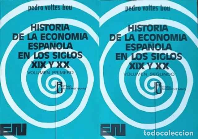 B&uuml;cher: Historia de la econom&iacute;a espa&ntilde;ola en los siglos XIX y XX. Volumen primero y segundo - Pedro Voltes Bo
