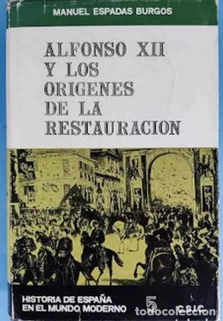 Livres: Alfonso XII y los or&iacute;genes de la restauraci&oacute;n - Manuel Espadas Burgos