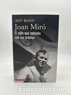B&uuml;cher: MASSOT, Josep. - Joan Mir&oacute;: El ni&ntilde;o que hablaba con los &aacute;rboles.