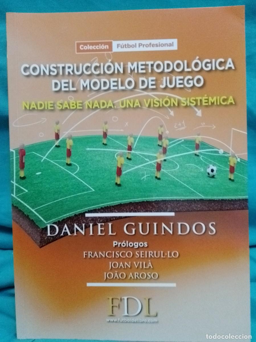 Libros: Colecci&oacute;n F&uacute;tbol profesional. Construcci&oacute;n metodol&oacute;gica del modelo de juego. Daniel Guindos