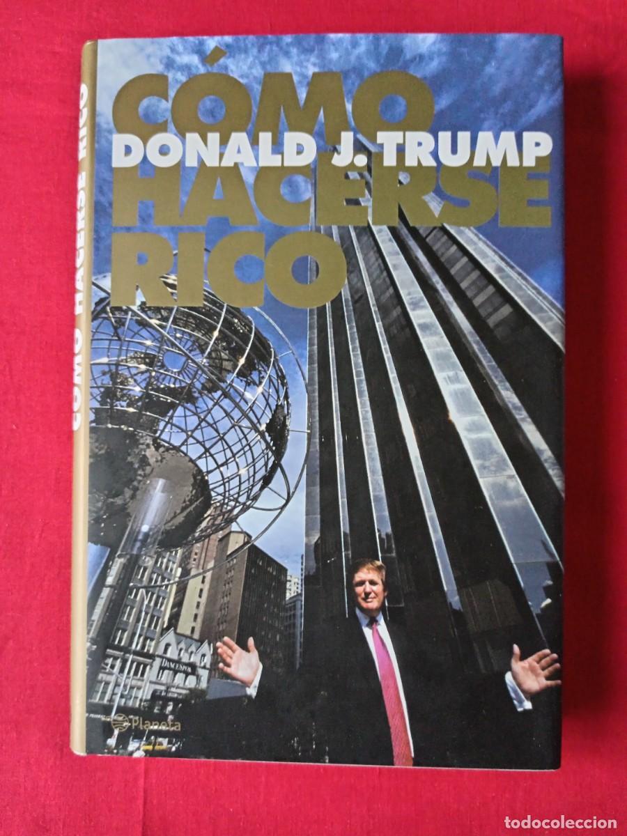 Libros: C&Oacute;MO HACERSE RICO. DONALD J. TRUMP. ED. PLANETA 2004 1 EDIC