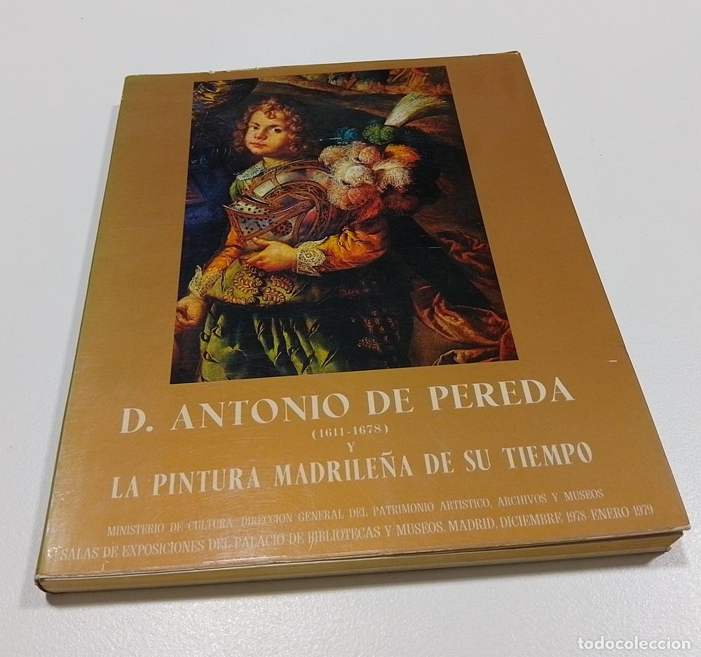 Libri di seconda mano: D. Antonio de Pereda 1611-1678 y la pintura madrile&ntilde;a de su tiempo - Alfonso E. P&eacute;rez S&aacute;nchez
