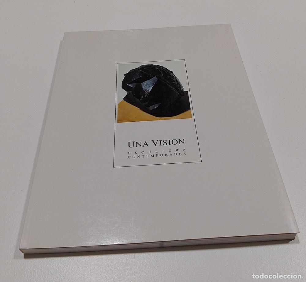 Libros: Una visi&oacute;n. Escultura contempor&aacute;nea (cat&aacute;logo en la Sala Imagen de Sevilla) - Mar&iacute;a Oropesa y otros