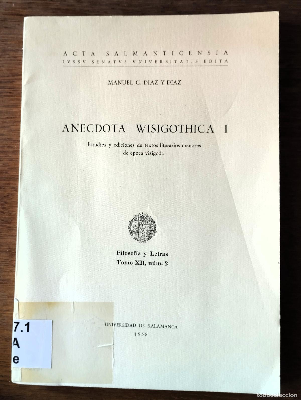 Libros: Manuel C. D&iacute;az y D&iacute;az, An&eacute;cdota Wisigothica, Acta Salmanticensia, 1958,