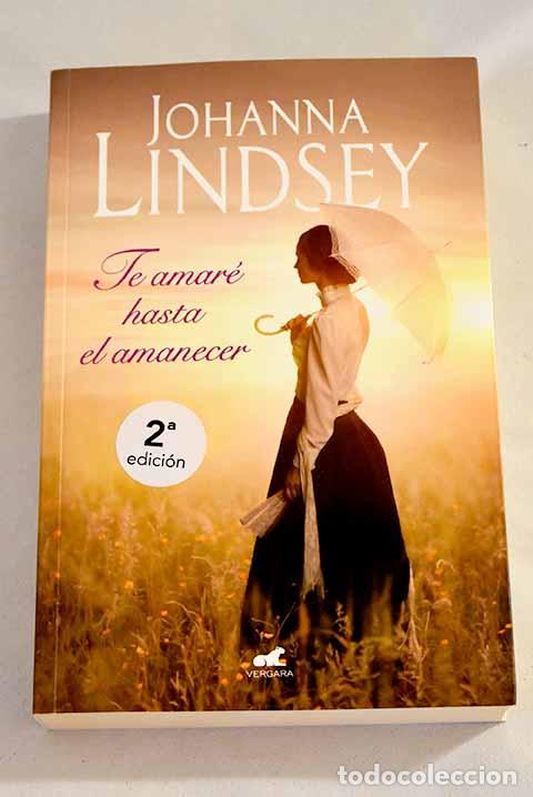 Libros: Te amar&eacute; hasta el amanecer.- Lindsey, Johanna