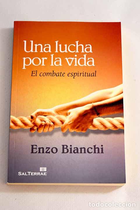 Libros: Una lucha por la vida: el combate espiritual.- Bianchi, Enzo