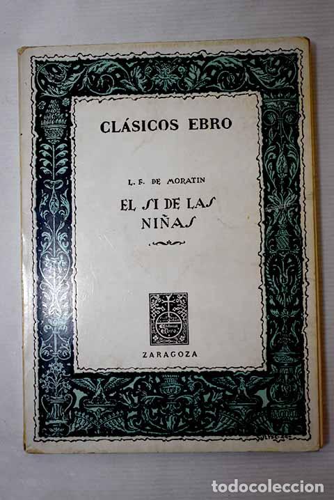 Libros: El s&iacute; de las ni&ntilde;as: Fernand&eacute;z de Morat&iacute;n, Leandro.- Fernand&eacute;z de Morat&iacute;n, Leandro
