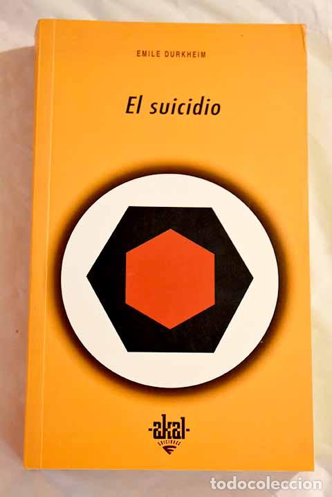 Libros: El suicidio: un estudio de sociolog&iacute;a.- Durkheim, &Eacute;mile