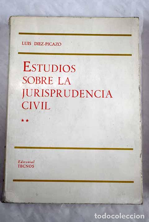 Libros: Estudios sobre la jurisprudencia civil, 2.- D&iacute;ez-Picazo, Luis