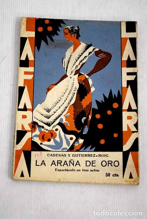 Libros: La ara&ntilde;a de oro: espect&aacute;culo en tres actos.- Cadenas, Jos&eacute; Juan