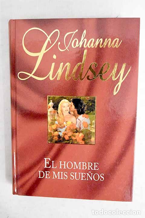 Libros: El hombre de mis sue&ntilde;os.- Lindsey, Johanna