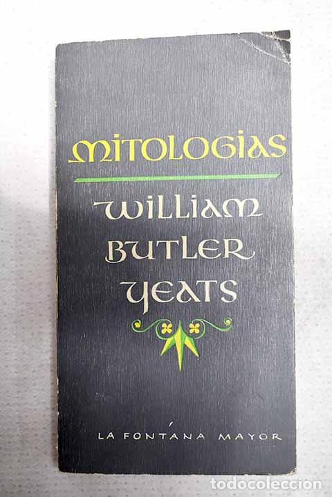 Libros: Mitolog&iacute;as: Yeats, W. B..- Yeats, W. B. - Foto 1