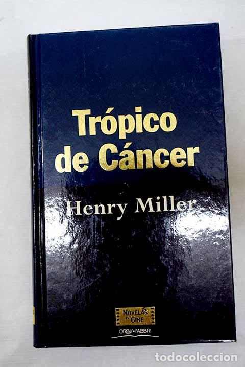 Libros: Tr&oacute;pico de C&aacute;ncer: Miller, Henry.- Miller, Henry