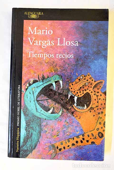 Libros: Tiempos recios: Vargas Llosa, Mario.- Vargas Llosa, Mario