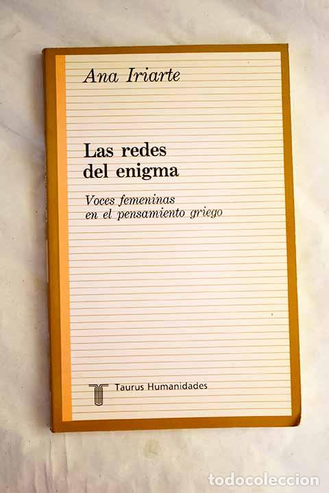 Libros: Las redes del enigma : voces femeninas en el pensamiento griego.- Iriarte, Ana